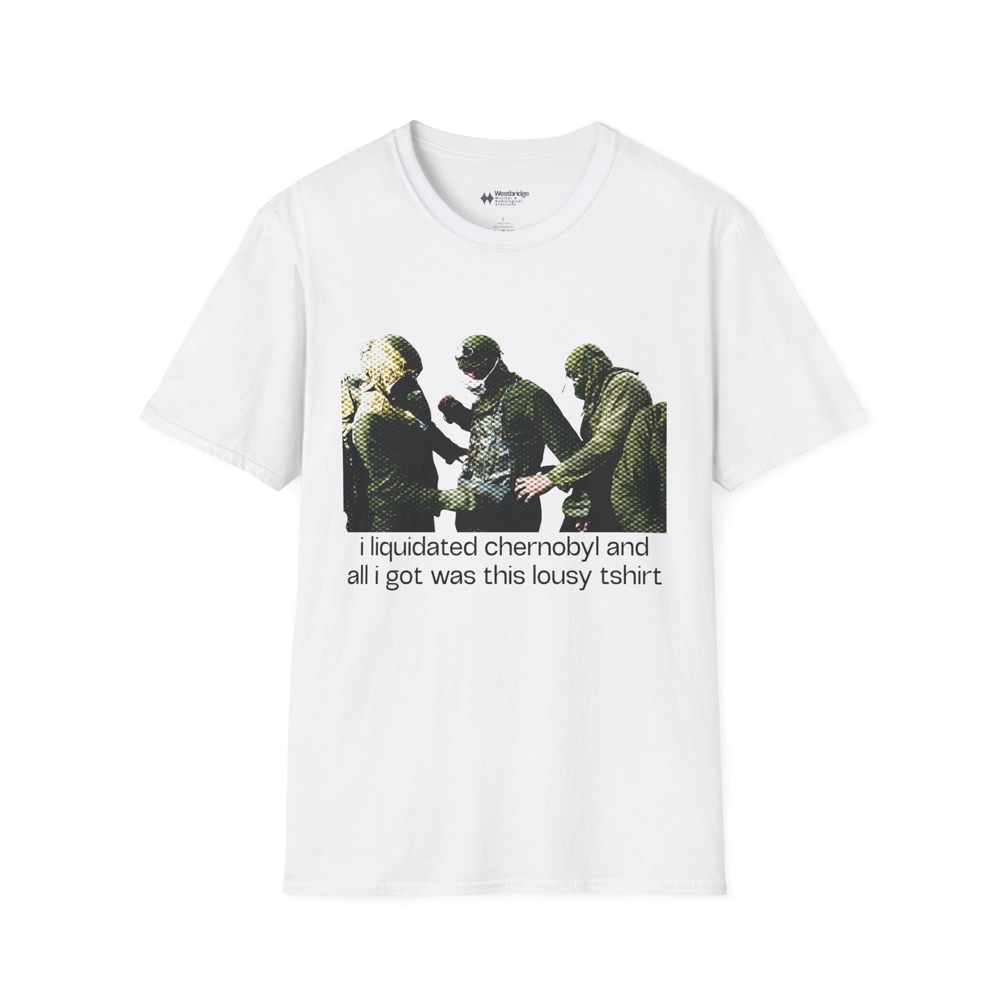 "i liquidiated chernobyl" T-Shirt